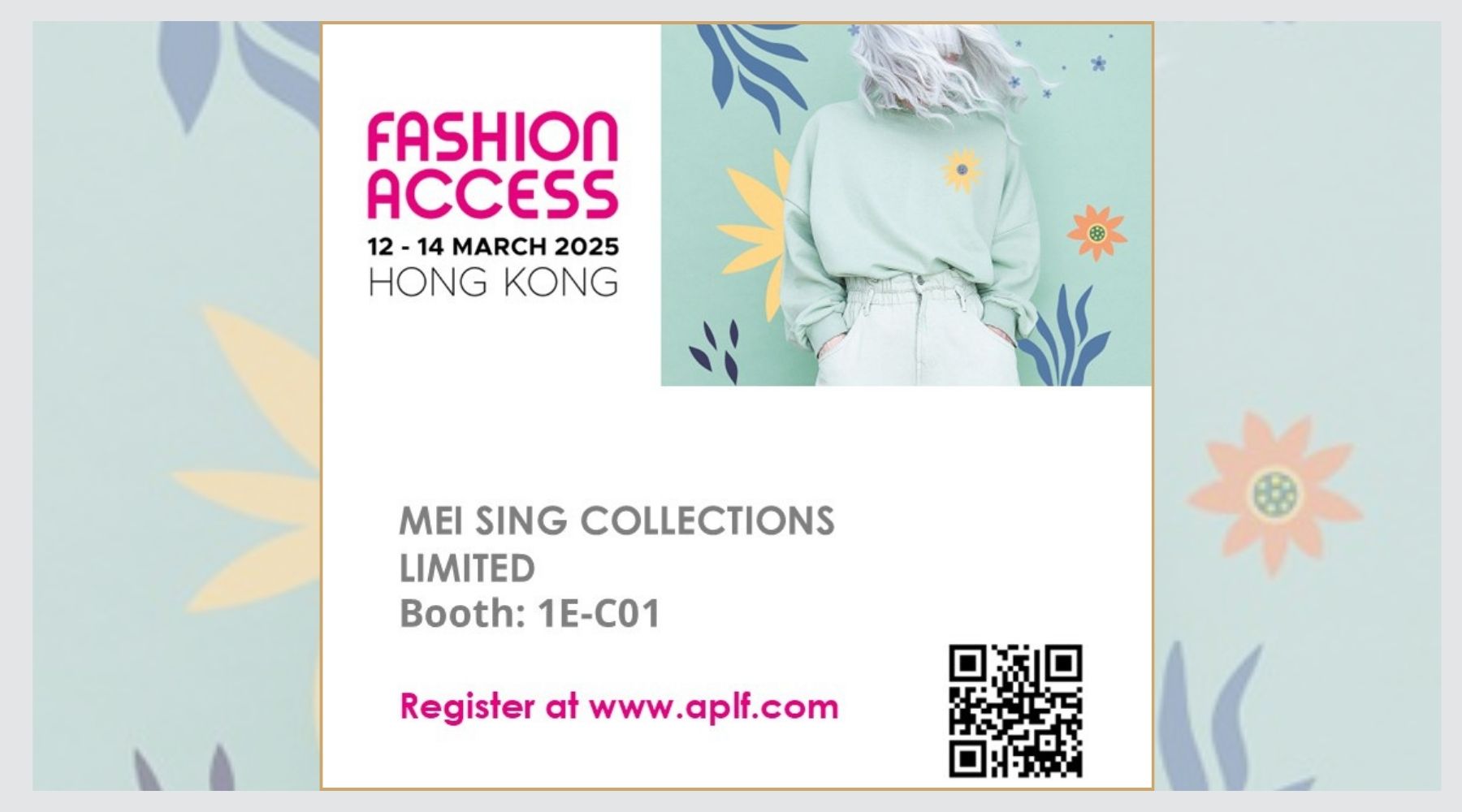 Poster about the APLF Fashion Access trade fair in Hong Kong from 12-14 March 2025 at the Hong Kong Convention & Exhibition Centre, with Mei Sing Collections exhibiting.